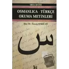 Osmanlıca-Türkçe Okuma Metinleri - Orta Seviye-4