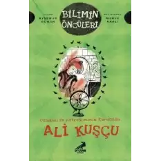 Osmanlı’da Astronominin Kurucusu Ali Kuşçu - Bilimin Öncüleri