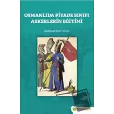 Osmanlıda Piyade Sınıfı Askerlerin Eğitimi