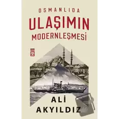 Osmanlıda Ulaşımın Modernleşmesi