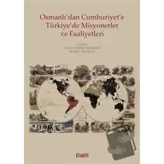 Osmanlı’dan Cumhuriyete Türkiye’de Misyonerler ve Faaliyetleri