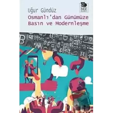 Osmanlı’dan Günümüze Basın ve Modernleşme