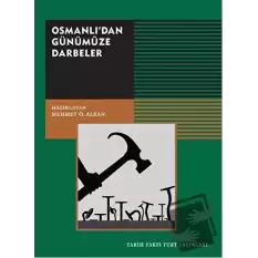 Osmanlı’dan Günümüze Darbeler