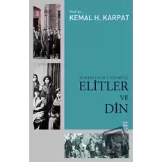 Osmanlı’dan Günümüze Elitler ve Din