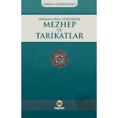 Osmanlı’dan Günümüze Mezhep ve Tarikatlar