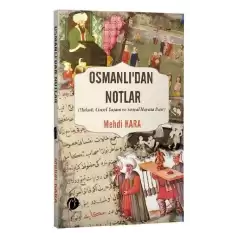 Osmanlı’dan Notlar