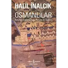 Osmanlılar - Fütuhat, İmparatorluk, Avrupa İle İlişkiler