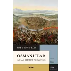 Osmanlılar: Hanlar, Sezarlar ve Halifeler