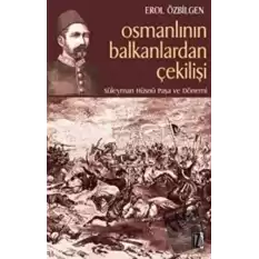 Osmanlının Balkanlardan Çekilişi