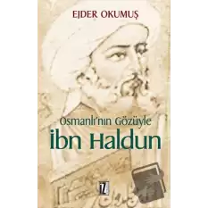 Osmanlı’nın Gözüyle İbn Haldun
