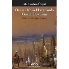 Osmanlı’nın Hazanında Gazel Dökümü