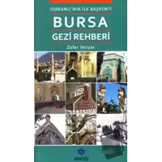 Osmanlı’nın İlk Başkenti Bursa Gezi Rehberi