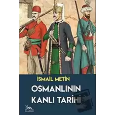 Osmanlının Kanlı Tarihi