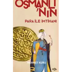 Osmanlı’nın Para ile İmtihanı