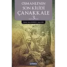 Osmanlı’nın Son Kilidi Çanakkale 3