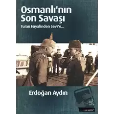 Osmanlı’nın Son Savaşı