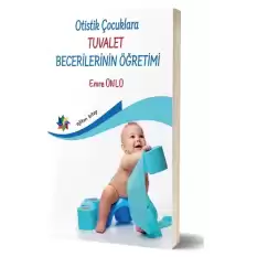 Otistik Çocuklara Tuvalet Becerilerinin Öğretimi