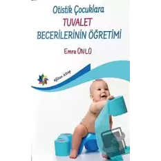 Otistik Çocuklara Tuvalet Becerilerinin Öğretimi