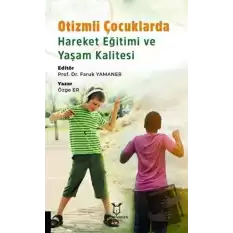 Otizmli Çocuklarda Hareket Eğitimi ve Yaşam Kalitesi