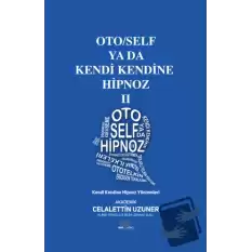 Oto/Self ya da Kendi Kendine Hipnoz II