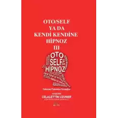 Oto/Self ya da Kendi Kendine Hipnoz III