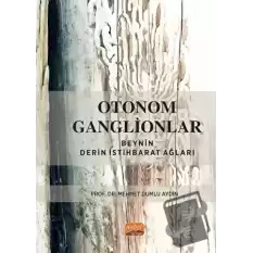 Otonom Ganglionlar: Beynin Derin İstihbarat Ağları