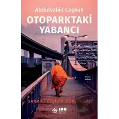 Otoparktaki Yabancı: Sanrılı Keşişin Öğretileri