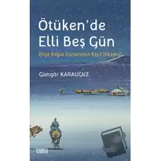 Ötükende Elli Beş Gün