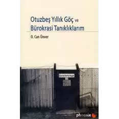 Otuzbeş Yıllık Göç ve Bürokrasi Tanıklıklarım