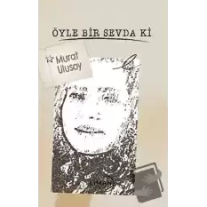 Öyle Bir Sevda Ki