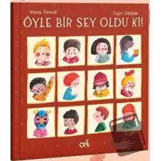 Öyle Bir Şey Oldu Ki!