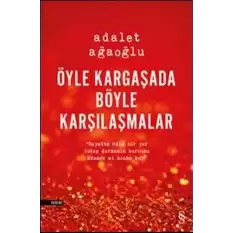 Öyle Kargaşada Böyle Karşılaşmalar