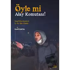 Öyle Mi Alay Komutanı! – Sınıf Hareketiyle İç İçe Bir Ömür