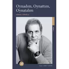 Oynadım, Oynattım, Oynatalım Erman Toroğlu Kitabı