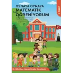 Oynaya Oynaya Matematik Öğreniyorum 1. Sınıf