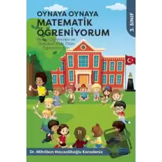 Oynaya Oynaya Matematik Öğreniyorum 3. Sınıf