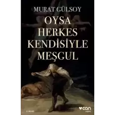 Oysa Herkes Kendisiyle Meşgul