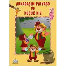 Oyun Arkadaşlarımız Serisi - Arkadaşım Palyaço ve Küçük Kız