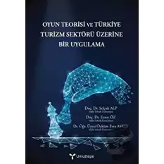 Oyun Teorisi ve Türkiye Turizm Sektörü Üzerine Bir Uygulama