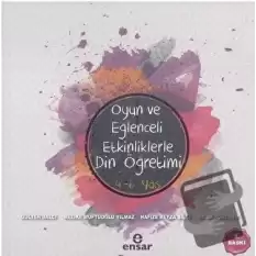 Oyun ve Eğlenceli Etkinliklerle Din Öğretimi 4-6 Yaş (Ciltli)