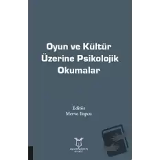 Oyun ve Kültür Üzerine Psikolojik Okumalar