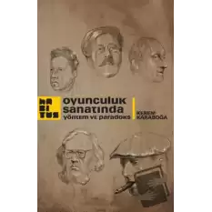 Oyunculuk Sanatında Yöntem ve Paradoks