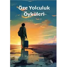 Öze Yolculuk Öyküleri