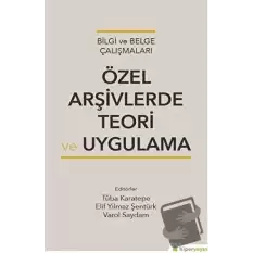 Özel Arşivlerde Teori ve Uygulama