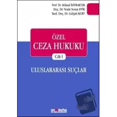 Özel Ceza Hukuku Cilt 1: Uluslararası Suçlar (Ciltli)