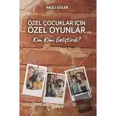 Özel Çocuklar İçin Özel Oyunlar