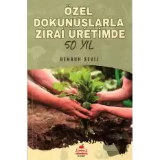 Özel Dokunuşlarla Zirai Üretimde 50 Yıl