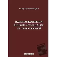 Özel Hastanelerin Ruhsatlandırılması ve Denetlenmesi