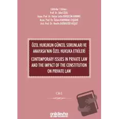 Özel Hukukun Güncel Sorunları ve Anayasanın Özel Hukuka Etkileri / Contemporary Issues In Private Law And The Impact Of The Constitution On Private Law (2 CİLT)