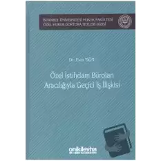 Özel İstihdam Büroları Aracılığıyla Geçici İş İlişkileri (Ciltli)